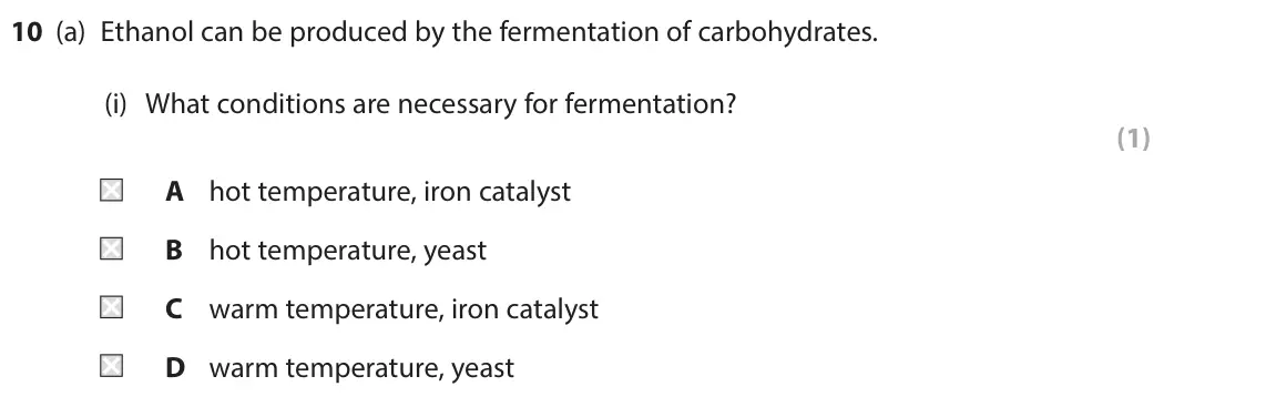 June 2025 Paper 2 Higher, question 10(a)(i): What conditions are necessary for fermentation? (1) A hot temperature, iron catalyst B hot temperature, yeast C warm temperature, iron catalyst D warm temperatu