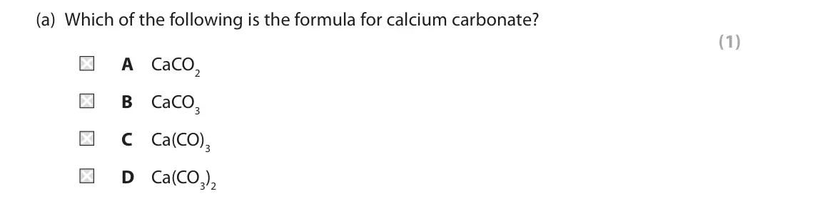 November 2021 Paper 2 Higher, question 6(a): Which of the following is the formula for calcium carbonate? (1) A CaCO2 B CaCO3 C Ca(CO)3 D Ca(CO3)2