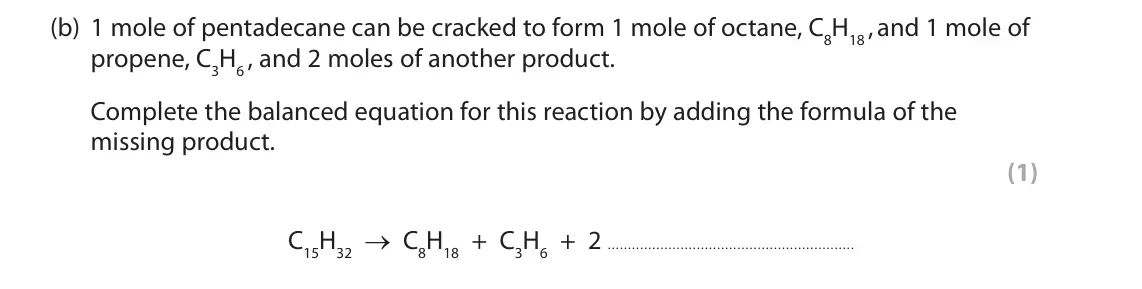 November 2021 Paper 2 Higher, question 9(b): 1 mole of pentadecane can be cracked to form 1 mole of octane, C8H18 , and 1 mole of propene, C3H6 , and 2 moles of another product. Complete the balanced equat