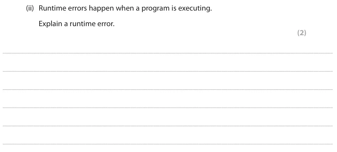 June 2024 Paper 1, question 1(d)(ii): Runtime errors happen when a program is executing. Explain a runtime error. (2)
