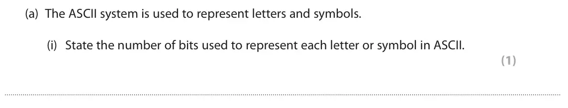 June 2024 Paper 1, question 2(a)(i): State the number of bits used to represent each letter or symbol in ASCII. (1)