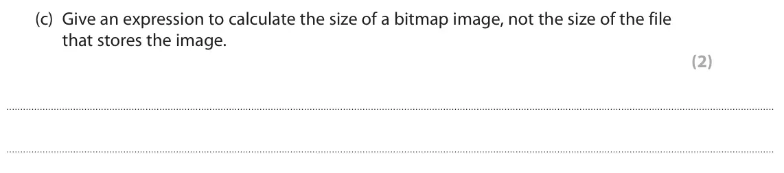 June 2024 Paper 1, question 2(c): Give an expression to calculate the size of a bitmap image, not the size of the file that stores the image. (2)