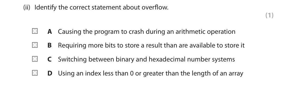 June 2024 Paper 1, question 2(d)(ii): Identify the correct statement about overflow. (1) A Causing the program to crash during an arithmetic operation B Requiring more bits to store a result than ar