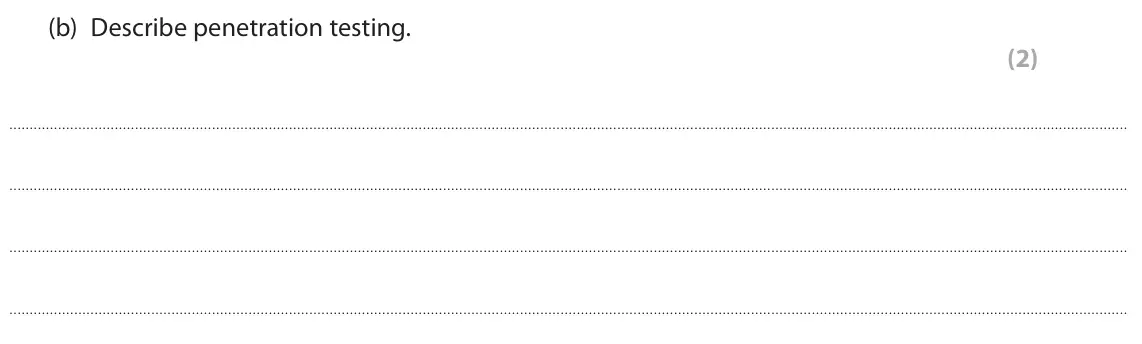 June 2024 Paper 1, question 3(b): Describe penetration testing. (2)