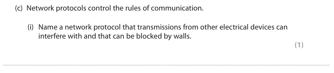 June 2024 Paper 1, question 3(c)(i): Name a network protocol that transmissions from other electrical devices can interfere with and that can be blocked by walls. (1)