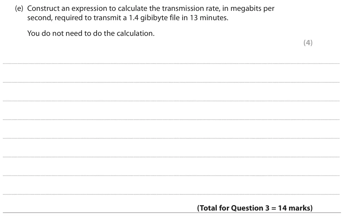 June 2024 Paper 1, question 3(e): Construct an expression to calculate the transmission rate, in megabits per second, required to transmit a 1.4 gibibyte file in 13 minutes. You do not need to d