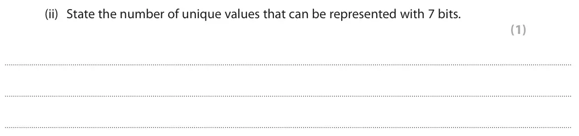 June 2025 Paper 1, question 1(a)(ii): State the number of unique values that can be represented with 7 bits. (1)