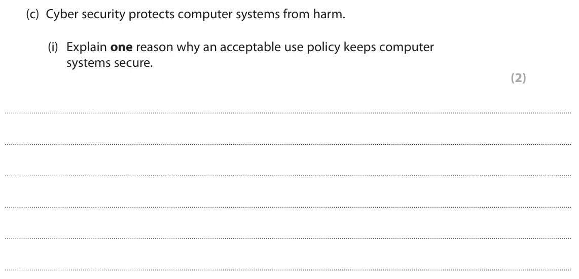 June 2025 Paper 1, question 3(c)(i): Explain one reason why an acceptable use policy keeps computer systems secure. (2)