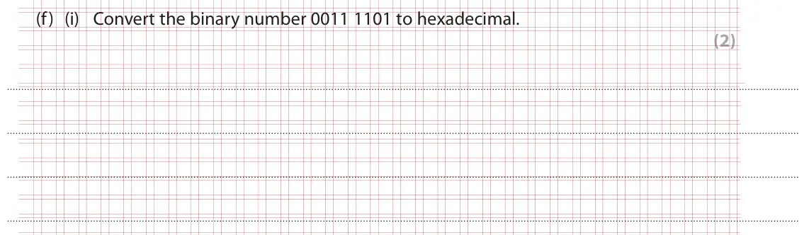 Specimen Paper 1, question 1(f)(i): Convert the binary number 0011 1101 to hexadecimal. (2)