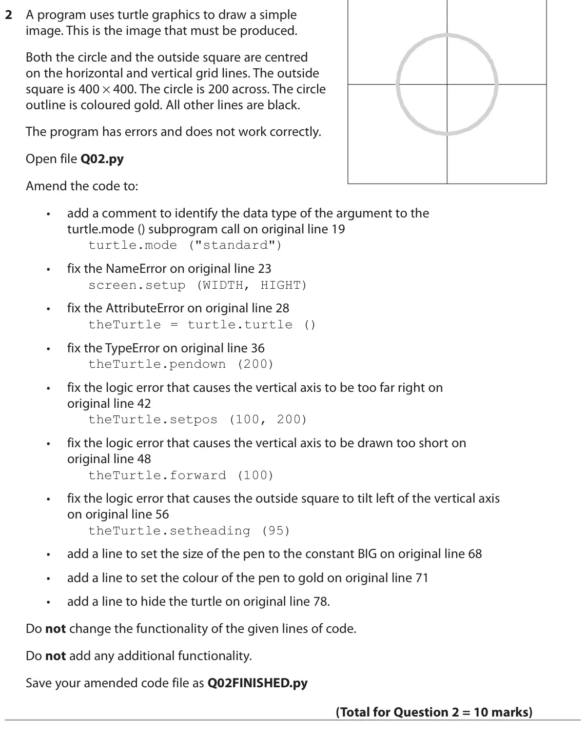 June 2022 Paper 2, question 2: A program uses turtle graphics to draw a simple image. This is the image that must be produced. Both the circle and the outside square are centred on the horizo
