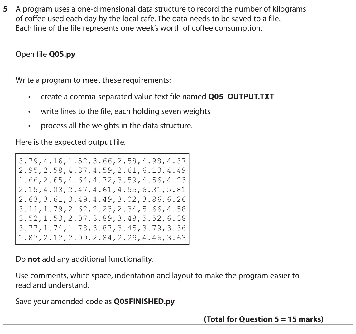 June 2022 Paper 2, question 5: A program uses a one-dimensional data structure to record the number of kilograms of coffee used each day by the local cafe. The data needs to be saved to a fil
