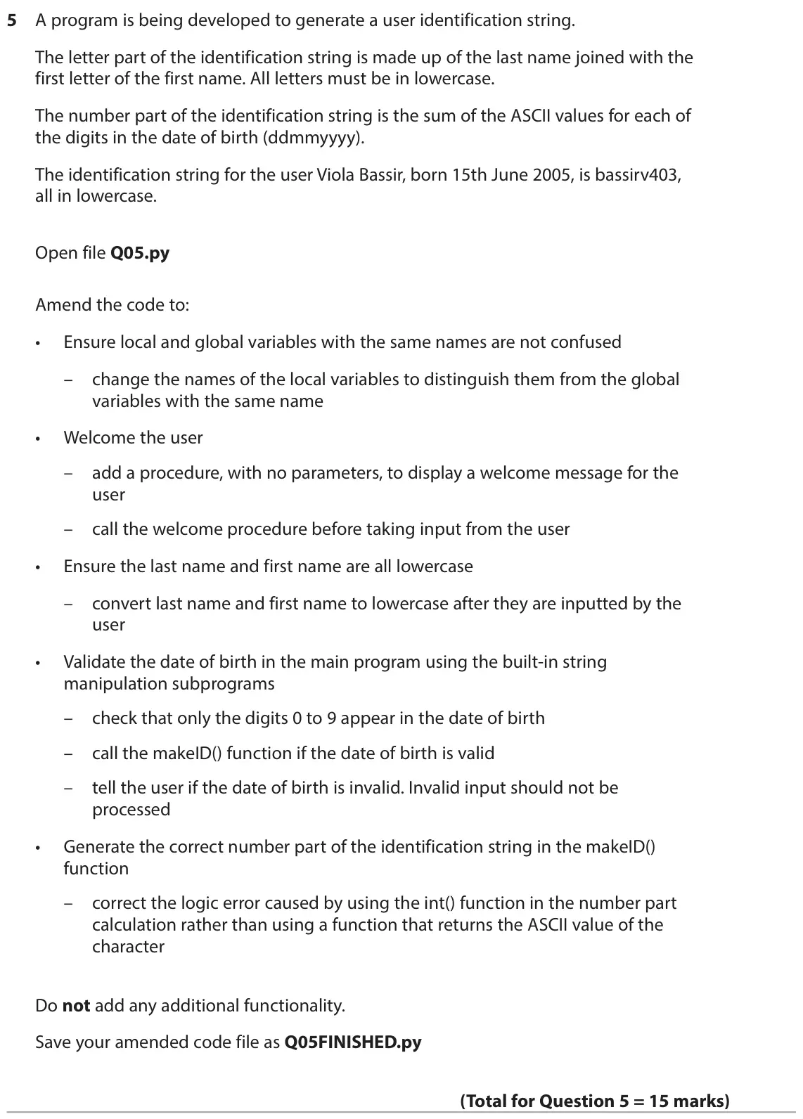 June 2023 Paper 2, question 5: A program is being developed to generate a user identification string. The letter part of the identification string is made up of the last name joined with the 