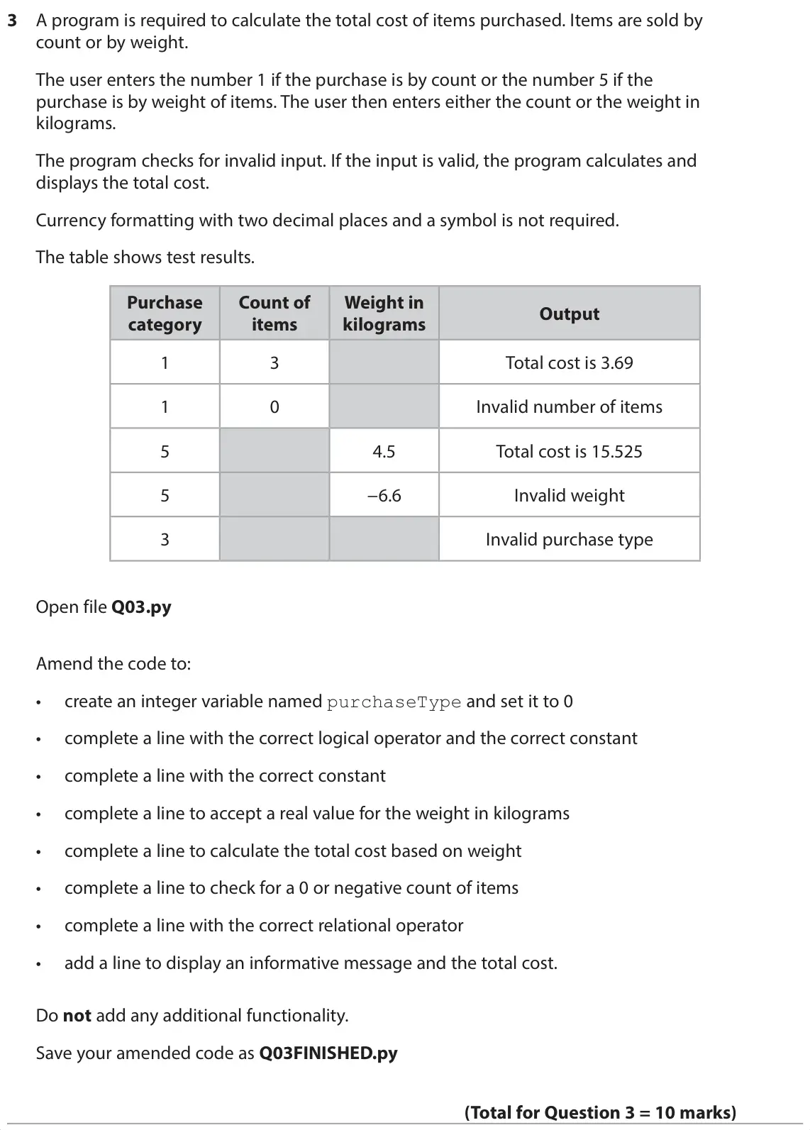 June 2024 Paper 2, question 3: A program is required to calculate the total cost of items purchased. Items are sold by count or by weight. The user enters the number 1 if the purchase is by c