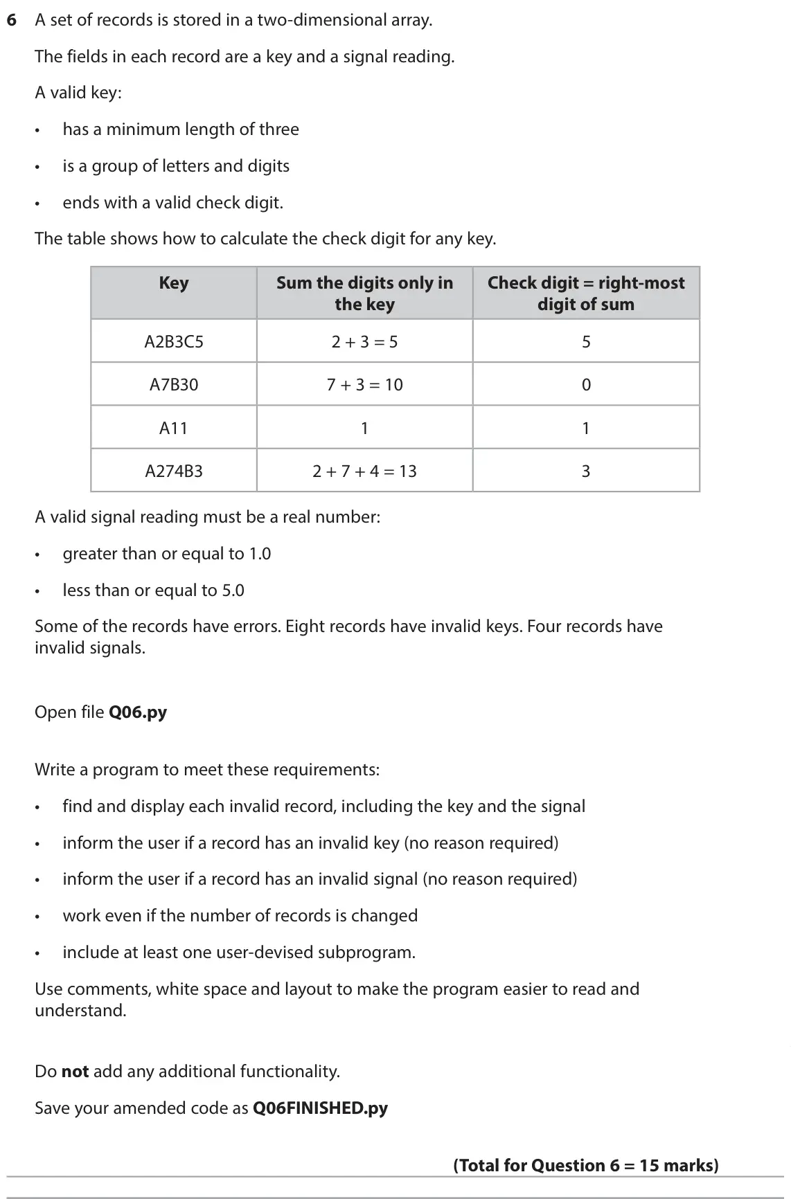 June 2025 Paper 2, question 6: A set of records is stored in a two-dimensional array. The fields in each record are a key and a signal reading. A valid key: • has a minimum length of three • 