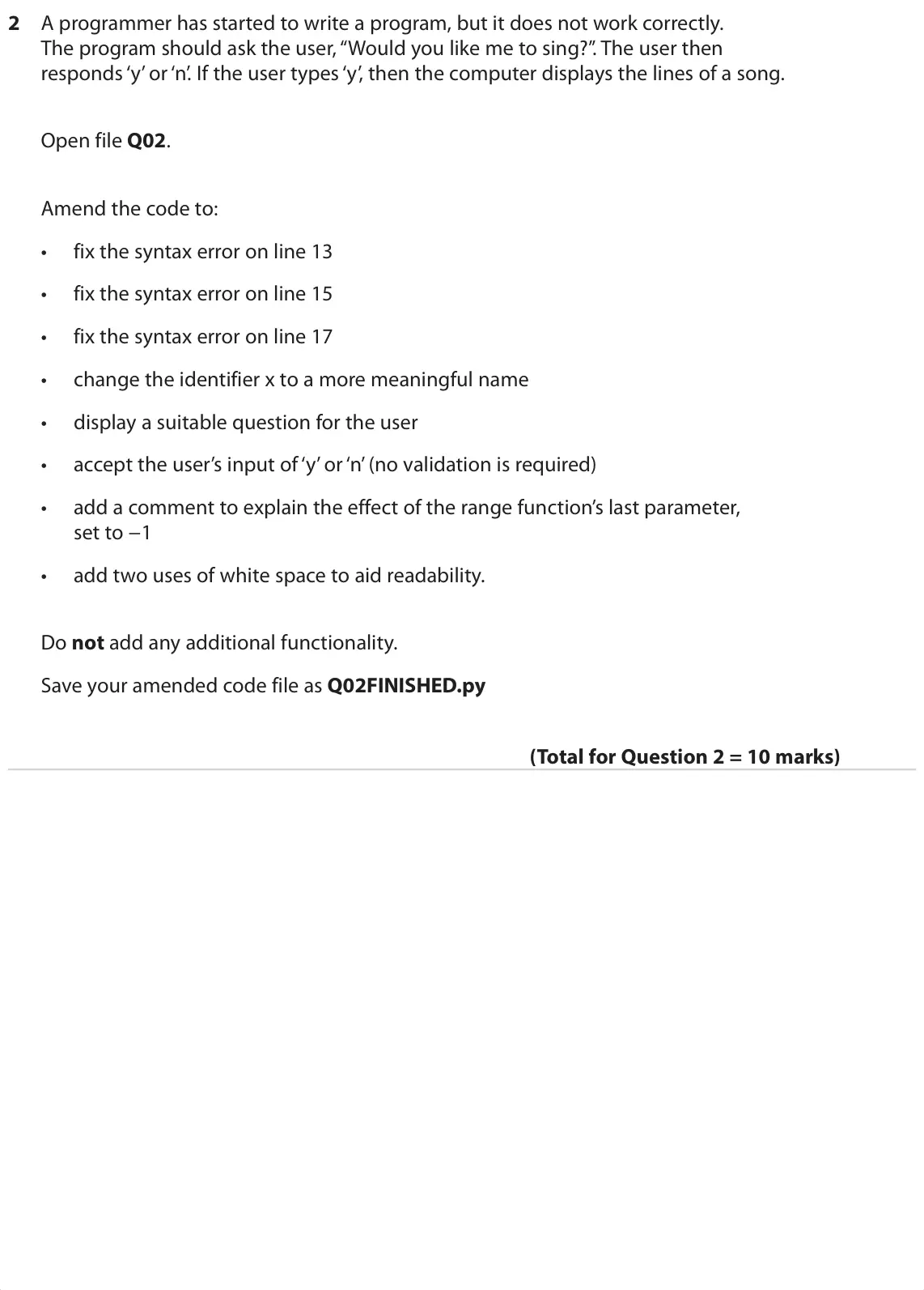 Specimen Paper 2, question 2: A programmer has started to write a program, but it does not work correctly. The program should ask the user, “Would you like me to sing?”. The user then respon