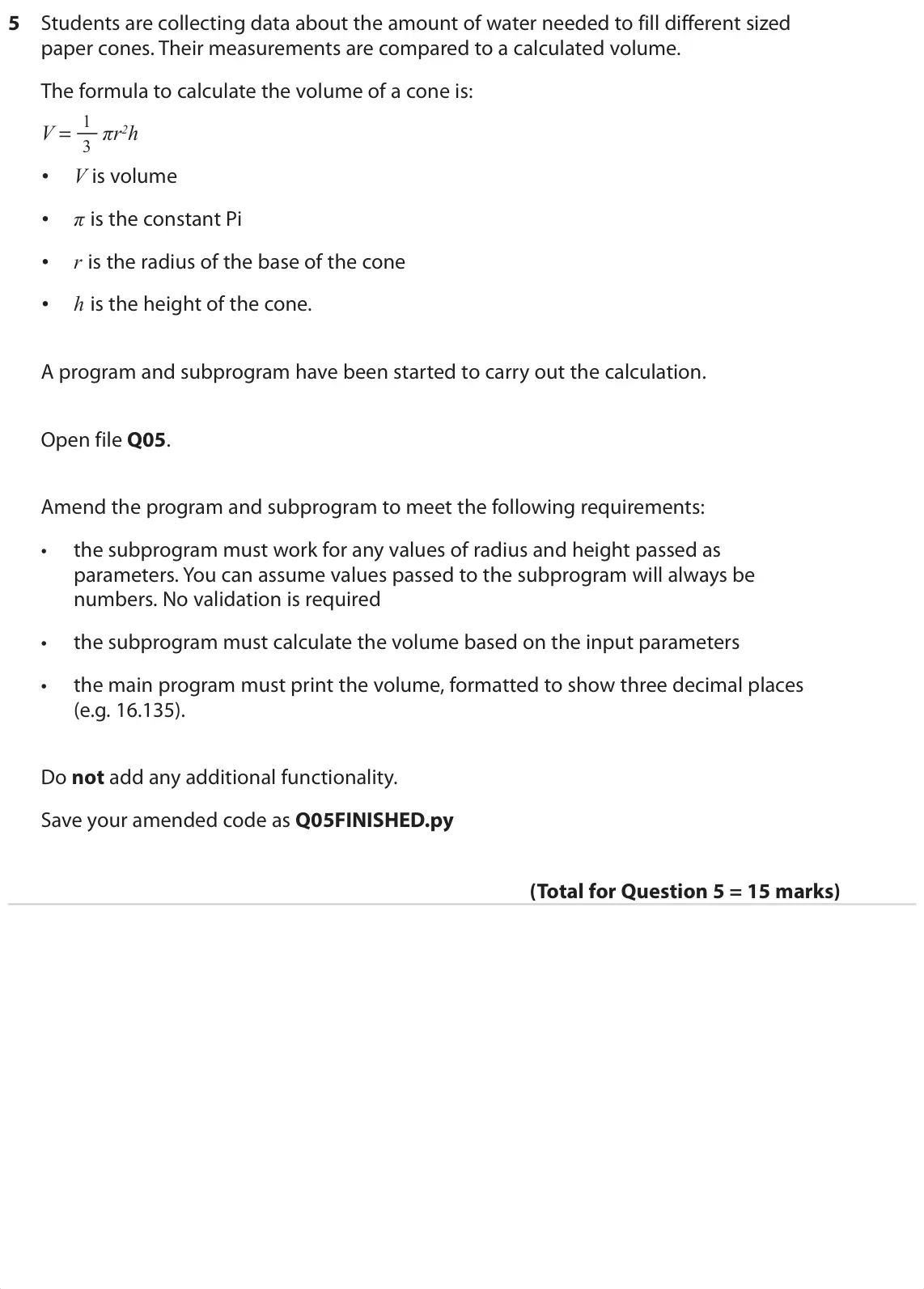 Specimen Paper 2, question 5: Students are collecting data about the amount of water needed to fill different sized paper cones. Their measurements are compared to a calculated volume. The f