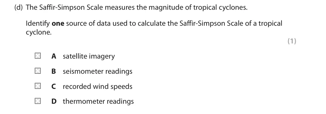 June 2018 Paper 1, question 1(d): The Saffir-Simpson Scale measures the magnitude of tropical cyclones. Identify one source of data used to calculate the Saffir-Simpson Scale of a tropical cyclo