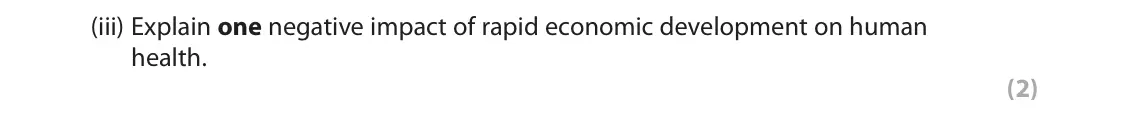 June 2018 Paper 1, question 2(f)(iii): Explain one negative impact of rapid economic development on human health. (2)
