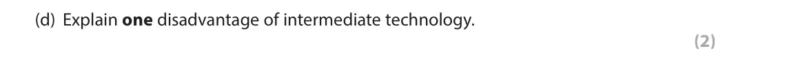 June 2019 Paper 1, question 2(d): Explain one disadvantage of intermediate technology. (2)