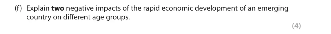 June 2019 Paper 1, question 2(f): Explain two negative impacts of the rapid economic development of an emerging country on different age groups. (4)
