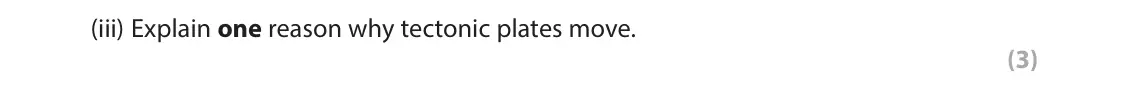 June 2022 Paper 1, question 1(c)(iii): Explain one reason why tectonic plates move. (3)