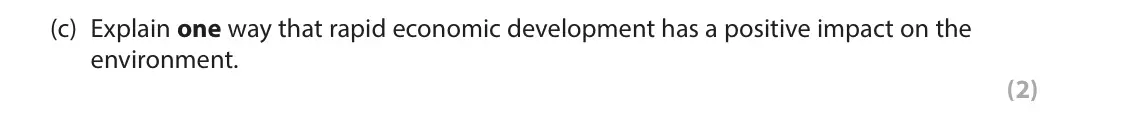 June 2022 Paper 1, question 2(c): Explain one way that rapid economic development has a positive impact on the environment. (2)