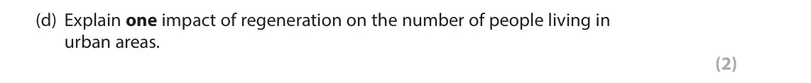 June 2022 Paper 1, question 3(d): Explain one impact of regeneration on the number of people living in urban areas. (2)