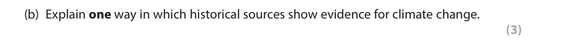 June 2023 Paper 1, question 1(b): Explain one way in which historical sources show evidence for climate change. (3)