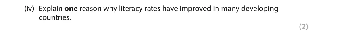 June 2023 Paper 1, question 2(a)(iv): Explain one reason why literacy rates have improved in many developing countries. (2)