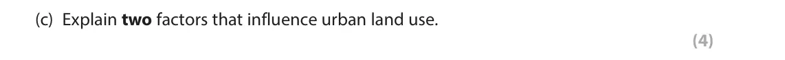 June 2023 Paper 1, question 3(c): Explain two factors that influence urban land use. (4)