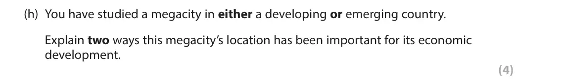 June 2025 Paper 1, question 3(h): You have studied a megacity in either a developing or emerging country. Explain two ways this megacity’s location has been important for its economic developmen