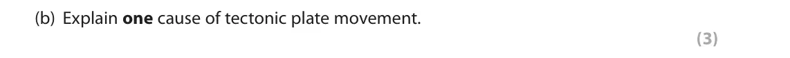 November 2020 Paper 1, question 1(b): Explain one cause of tectonic plate movement. (3)