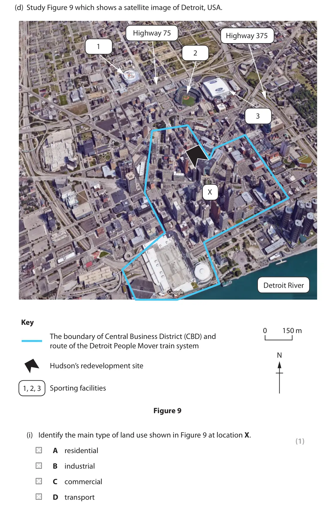 November 2020 Paper 1, question 3(d)(i): Identify the main type of land use shown in Figure 9 at location X. (1) A residential B industrial C commercial D transport