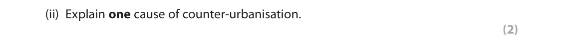 November 2021 Paper 1, question 3(a)(ii): Explain one cause of counter-urbanisation. (2)