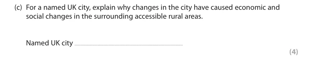 June 2018 Paper 2, question 6(c): For a named UK city, explain why changes in the city have caused economic and social changes in the surrounding accessible rural areas. Named UK city (4)