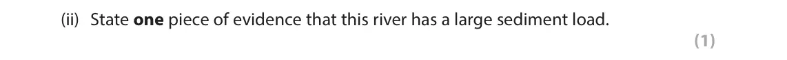 June 2023 Paper 2, question 3(a)(ii): State one piece of evidence that this river has a large sediment load. (1)