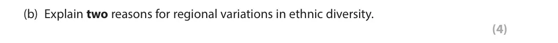 June 2023 Paper 2, question 5(b): Explain two reasons for regional variations in ethnic diversity. (4)