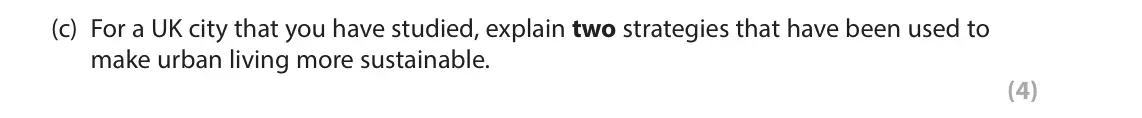 June 2023 Paper 2, question 6(c): For a UK city that you have studied, explain two strategies that have been used to make urban living more sustainable. (4)
