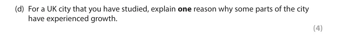 June 2023 Paper 2, question 6(d): For a UK city that you have studied, explain one reason why some parts of the city have experienced growth. (4)