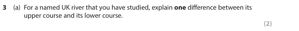 June 2024 Paper 2, question 3(a): For a named UK river that you have studied, explain one difference between its upper course and its lower course. (2)