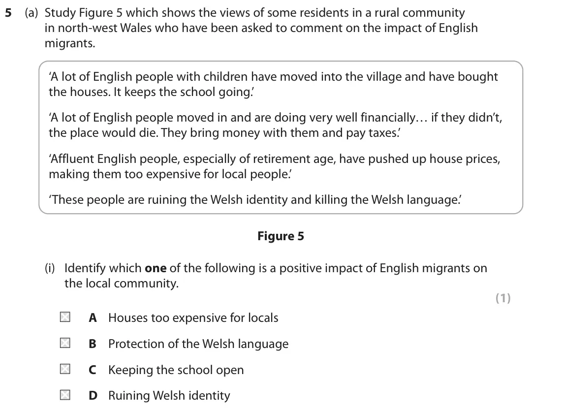 November 2020 Paper 2, question 5(a)(i): Identify which one of the following is a positive impact of English migrants on the local community. (1) A Houses too expensive for locals B Protection of the W
