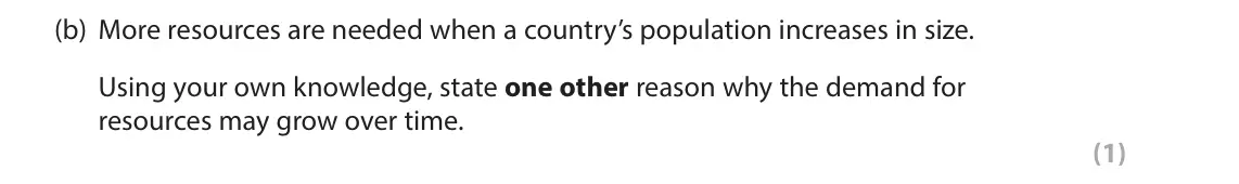 June 2022 Paper 3, question 1(b): More resources are needed when a country’s population increases in size. Using your own knowledge, state one other reason why the demand for resources may grow 