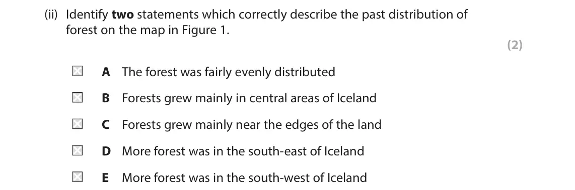 June 2023 Paper 3, question 1(a)(ii): Identify two statements which correctly describe the past distribution of forest on the map in Figure 1. (2) A The forest was fairly evenly distributed B Forest