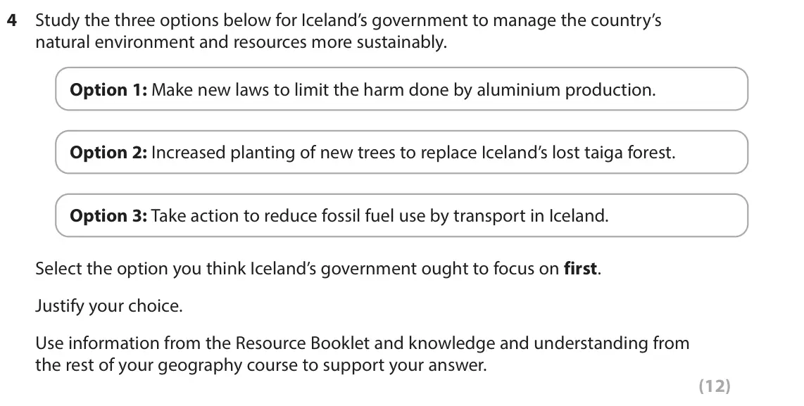 June 2023 Paper 3, question 4: Study the three options below for Iceland’s government to manage the country’s natural environment and resources more sustainably. Option 1: Make new laws to li
