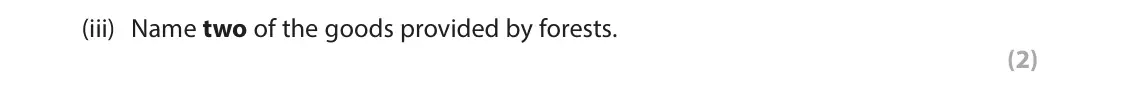 June 2025 Paper 3, question 1(a)(iii): Name two of the goods provided by forests. (2) 1 Use Section A (pages 2, 3, 4 and 5) in the Resource Booklet to answer this question. SECTION A People and the B