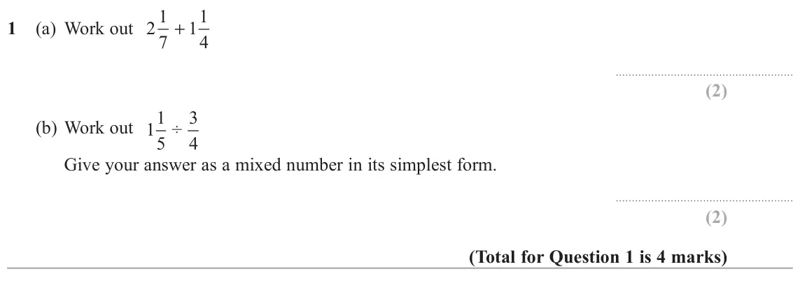 June 2018 Paper 1H, question 1: (a) Work out 2 1 11 + 7 4 (b) Work out 11 3 ÷ 5 4 Give your answer as a mixed number in its simplest form.