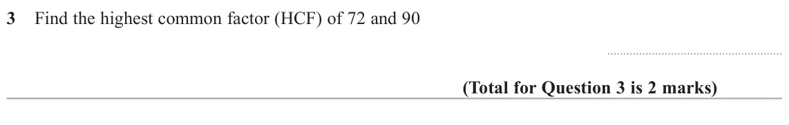 June 2019 Paper 1H, question 3: Find the highest common factor (HCF) of 72 and 90