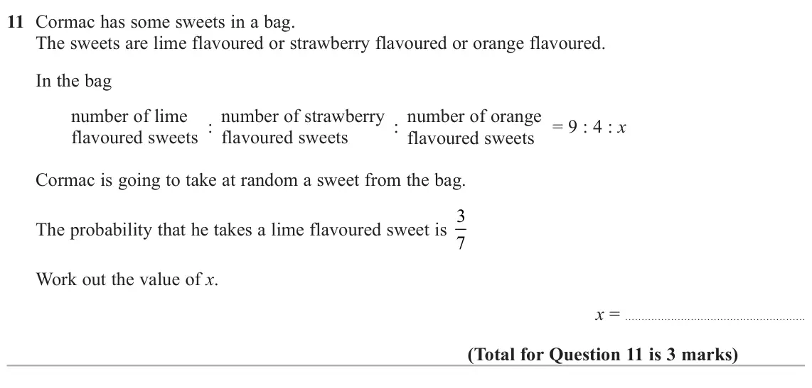 June 2022 Paper 1H, question 11: Cormac has some sweets in a bag. The sweets are lime flavoured or strawberry flavoured or orange flavoured. In the bag number of lime flavoured sweets : number 