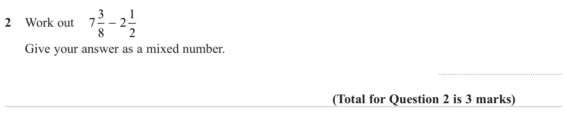 June 2023 Paper 1H, question 2: Work out 7 3 2 1 − 8 2 Give your answer as a mixed number.