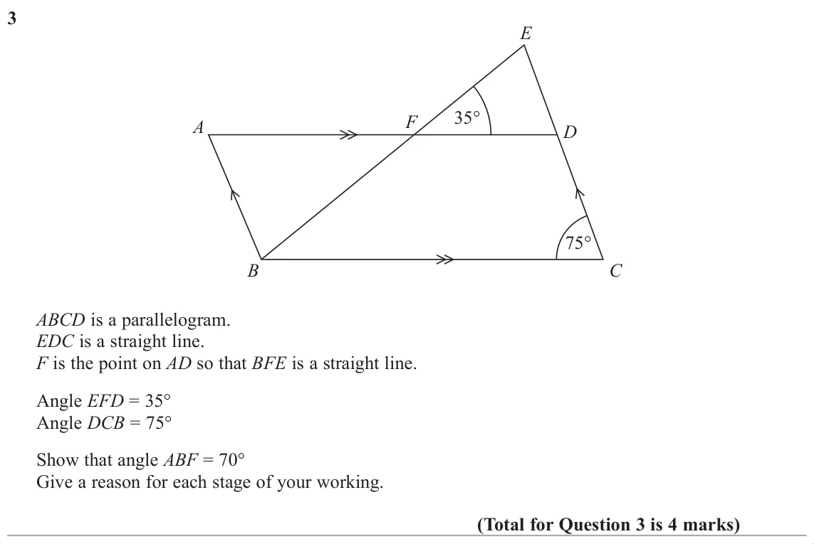 November 2017 Paper 1H, question 3: E 35q F A D 75q B C ABCD is a parallelogram. EDC is a straight line. F is the point on AD so that BFE is a straight line. Angle EFD = 35q Angle DCB = 75q Show t